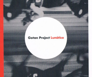 GOTAN PROJECT - LUNATICO