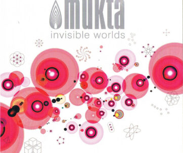 MUKTA - INVISIBLE WORLDS