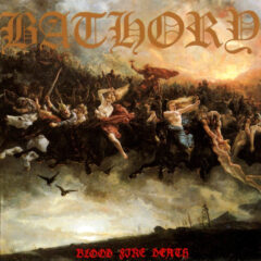 BATHORY - BLOOD, FIRE, DEATH