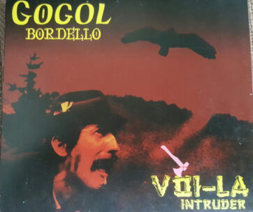 GOGOL BORDELLO - VOI-LA INTRUDER