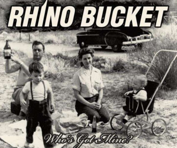 RHINO BUCKET - WHO'S GOT MINE