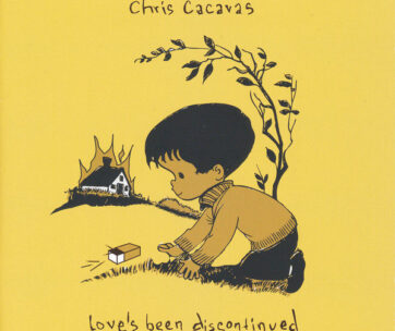 CACAVAS, CHRIS - LOVE'S BEEN DISCONTINUED