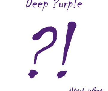 DEEP PURPLE - NOW WHAT?!