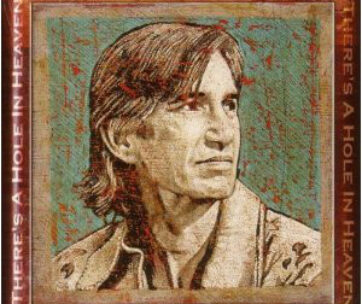 VAN ZANDT, TOWNES.=TRIB= - THERE'S A HOLE IN HEAVEN