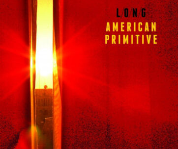 LONG - AMERICAN PRIMITIVE