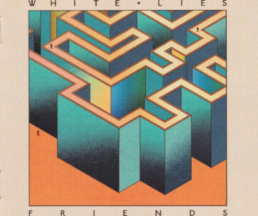 WHITE LIES - FRIENDS