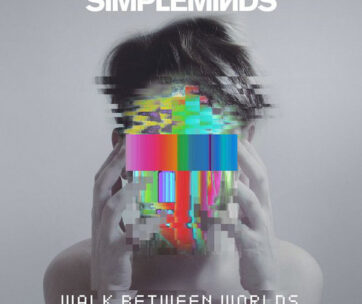 SIMPLE MINDS - WALK BETWEEN WORLDS