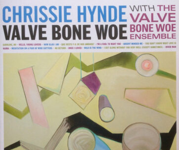 HYNDE, CHRISSIE & THE VAL - VALVE BONE WOE