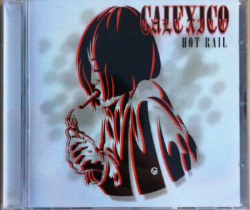 CALEXICO - HOT RAIL