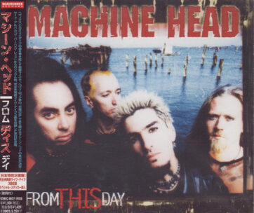 MACHINE HEAD - FROM THIS DAY -4TR-