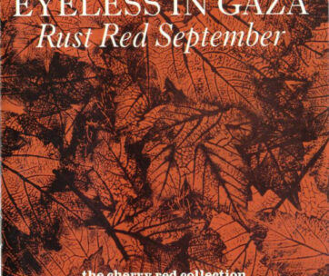 EYELESS IN GAZA - RUST RED SEPTEMBER