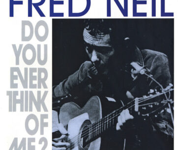 NEIL, FRED - DO YOU EVER THINK OF ME?