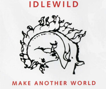 IDLEWILD - MAKE ANOTHER WORLD