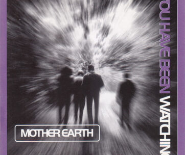 MOTHER EARTH - YOU HAVE BEEN