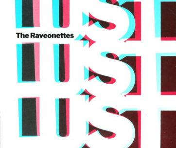 RAVEONETTES - LUST LUST LUST