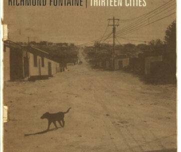 RICHMOND FONTAINE - THIRTEEN CITIES