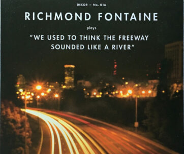 RICHMOND FONTAINE - WE USED TO THINK THE..