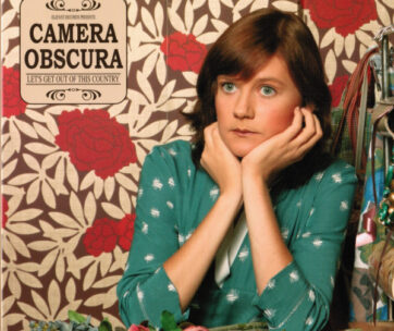 CAMERA OBSCURA - LET'S GET OUT OF.. -LTD-