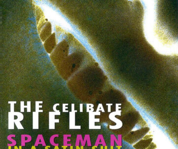 CELIBATE RIFLES - SPACEMAN IN A SATIN SUIT