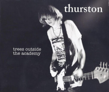 MOORE, THURSTON - TREES OUTSIDE THE ACADEMY