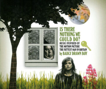 BADLY DRAWN BOY - IS THERE NOTHING WE..