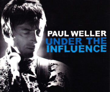 WELLER, PAUL - UNDER THE INFLUENCE