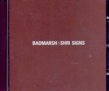 BADMARSH & SHRI - SIGNS