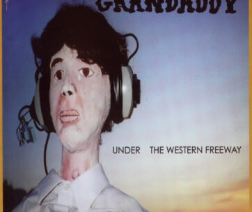 GRANDADDY - UNDER THE WESTERN FREEWAY