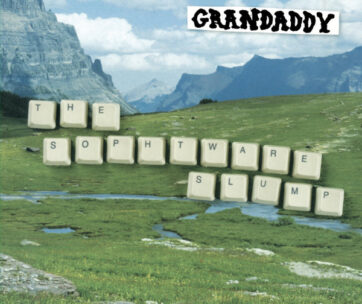 GRANDADDY - SOPHTWARE SLUMP