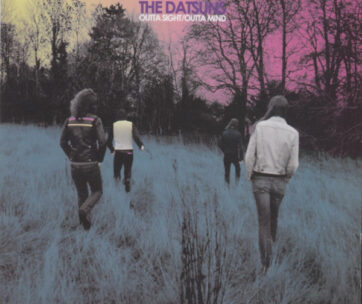 DATSUNS - OUTTA SIGHT/OUTTA MIND