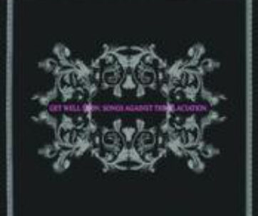 GET WELL SOON - SONGS AGAINST THE GLACIATION