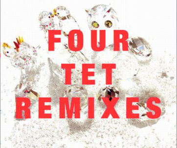 FOUR TET - REMIXES