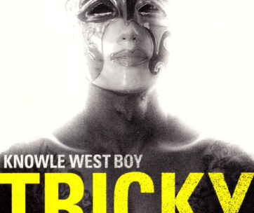 TRICKY - KNOWLE WEST BOY