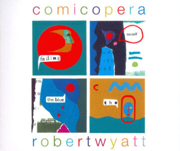 WYATT, ROBERT - COMICOPERA