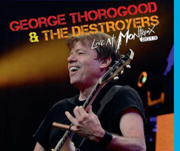 THOROGOOD, GEORGE & DESTR - LIVE AT MONTREUX 2013