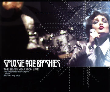 SIOUXSIE & THE BANSHEES - SEVEN YEAR ITCH -LIVE-