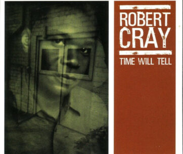 CRAY, ROBERT - TIME WILL TELL