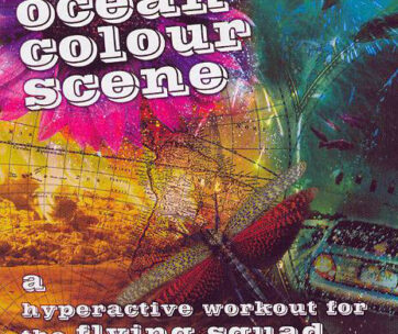 OCEAN COLOUR SCENE - A HYPERACTIVE WORKOUT FOR