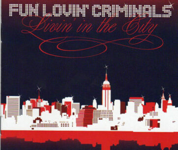 FUN LOVIN' CRIMINALS - LIVIN' IN THE CITY