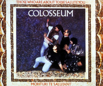 COLOSSEUM - THOSE WHO ARE ABOUT TO..