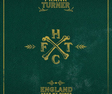 TURNER, FRANK - ENGLAND KEEP MY BONES