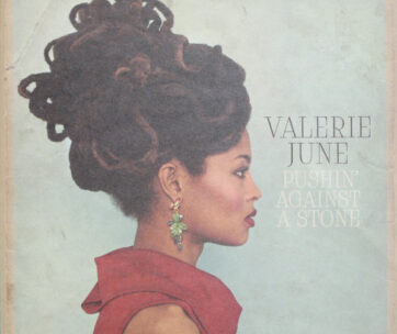 JUNE, VALERIE - PUSHIN' AGAINST A STONE