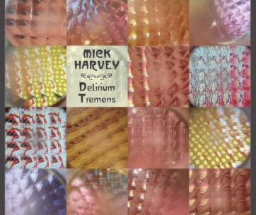 HARVEY, MICK - DELIRIUM TREMENS