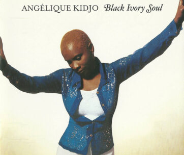 KIDJO, ANGELIQUE - BLACK IVORY SOUL