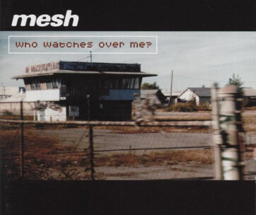 MESH - WHO WATCHES OVER ME?