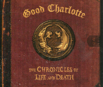 GOOD CHARLOTTE - CHRONICLE OF..=DEATH=