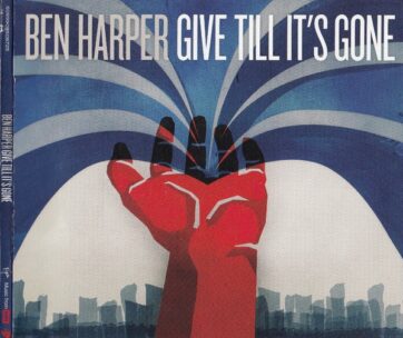 HARPER, BEN - GIVE TILL IT'S GONE