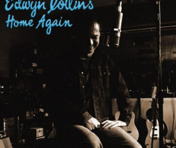 COLLINS, EDWYN - HOME AGAIN