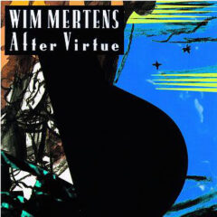 MERTENS, WIM - AFTER VIRTUE