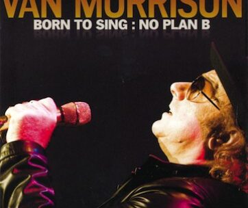 MORRISON, VAN - BORN TO SING: NO PLAN B